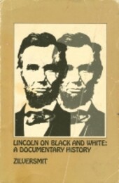 Lincoln on Black and White: A Documentary History (The American History Research Series)