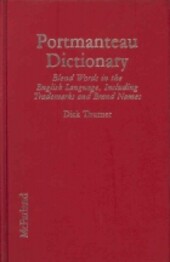 Portmanteau Dictionary: Blend Words in the English Language, Including Trademarks and Brand Names