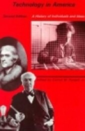Technology in America: A History of Individuals and Ideas