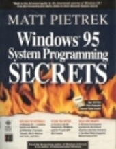 Windows 95 System Programming Secrets (The Secrets Series)