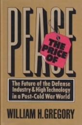 The Price of Peace: The Future of Defense Industry and High Technology in a Post-Cold War World