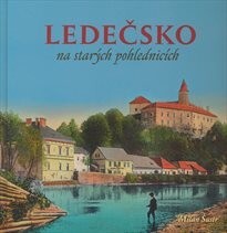 Ledečsko na starých pohlednicích