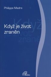 Když je život zraněn