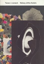 Tanec v ruinách. Nálezy Jiřího Koláře