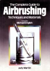 The complete guide to airbrushing techniques and materials
