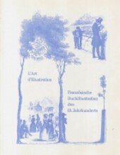 L'Art d'illustration: Franzosische Buchillustration des 19. Jahhunderts zwischen Prachtwerk und Billigbuch : eine Ausstellung im Zeughaus der Herzog August ... Herzog August Bibliothek) (German Edition)