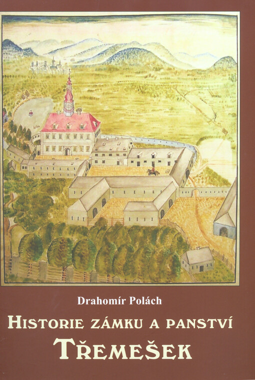 Historie zámku a panství Třemešek
