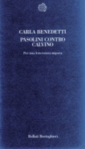 Pasolini contro Calvino :per una letteratura impura