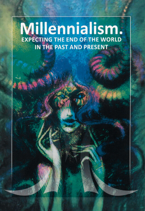 Millennialism :expecting the end of the world in the past and present