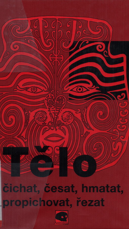 Tělo : čichat, česat, hmatat, propichovat, řezat