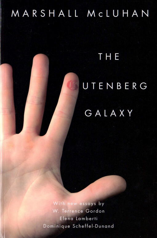 The Gutenberg galaxy :the making of typographic man