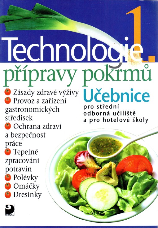 Technologie přípravy pokrmů 1: učebnice pro střední odborná učiliště, učební obory kuchař-kuchařka, kuchař-číšník, číšník-servírka a pro hotelové školy