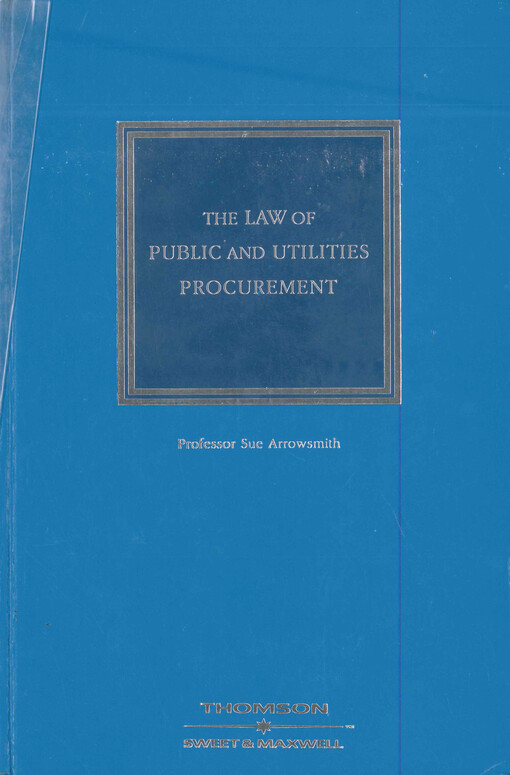 The law of public and utilities procurement : regulation in the EU and UK.[Volume 1]