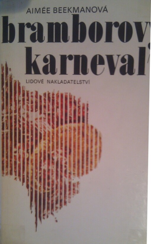 Bramborový karneval :poslední dny manželského života Benity a Josse Rihvy