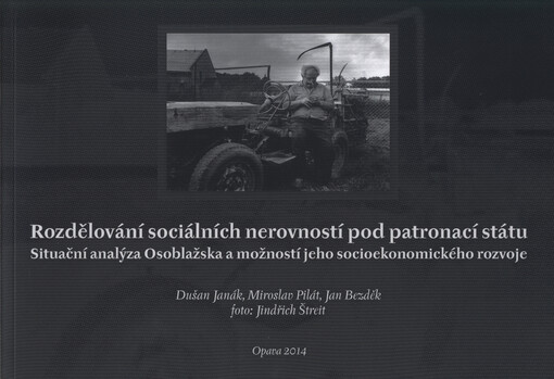 Rozdělování sociálních nerovností pod patronací státu :situační analýza Osoblažska a možností jeho socioekonomického rozvoje