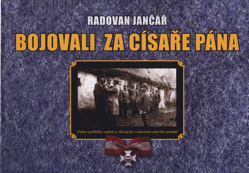 Bojovali za císaře pána