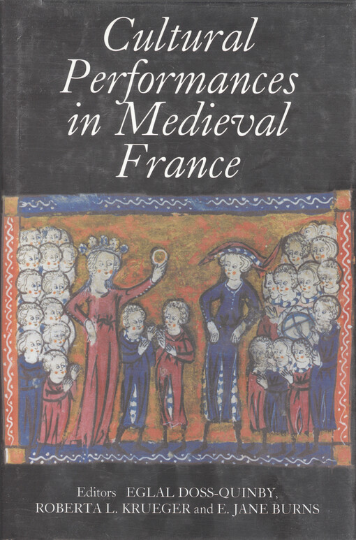 Cultural performances in medieval France : essays in honor of Nancy Freeman Regalado