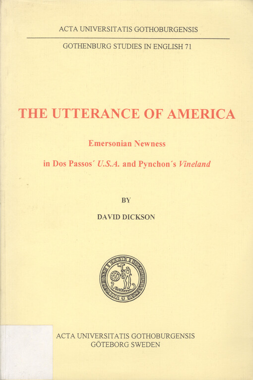 The utterance of America : Emersonian newness in Dos Passos' U.S.A. and Pynchon's Vineland   