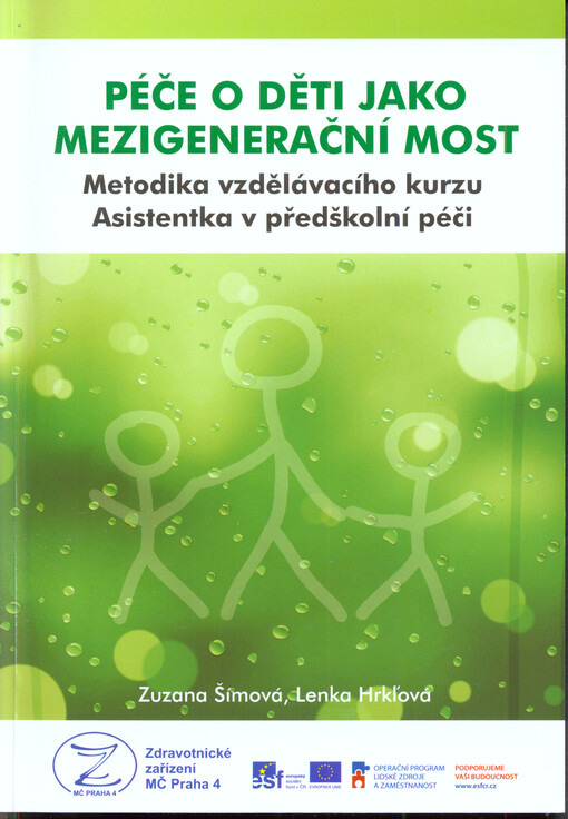 Péče o děti jako mezigenerační most :[metodika vzdělávacího kurzu Asistentka v předškolní péči]