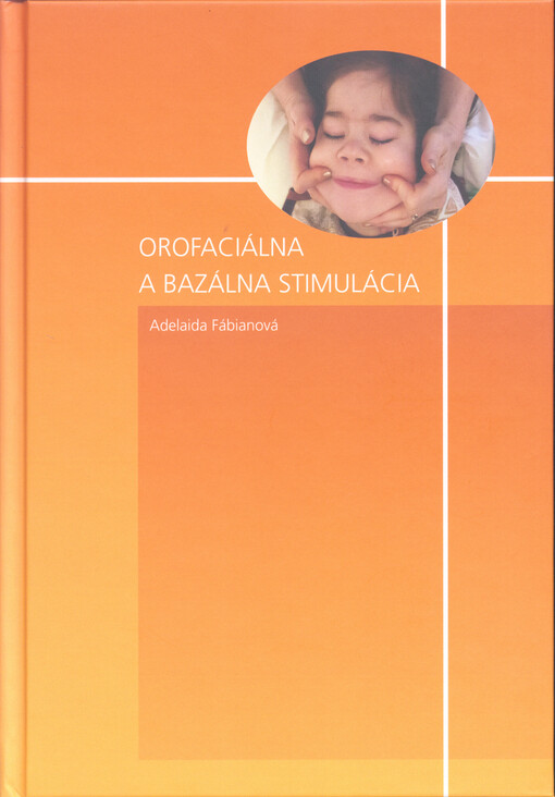 Orofaciálna a bazálna stimulácia u detí s psychomotorickým oneskorením v ranom veku    