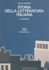 Storia della letteratura italiana. Il Novecento