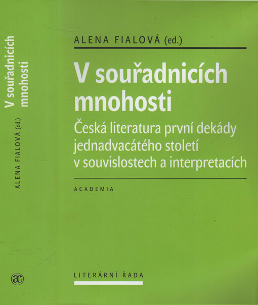 V souřadnicích mnohosti: česká literatura první dekády jednadvacátého století v souvislostech a interpretacích