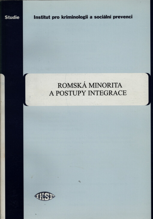 Romská minorita a postupy integrace : závěrečná zpráva z výzkumu