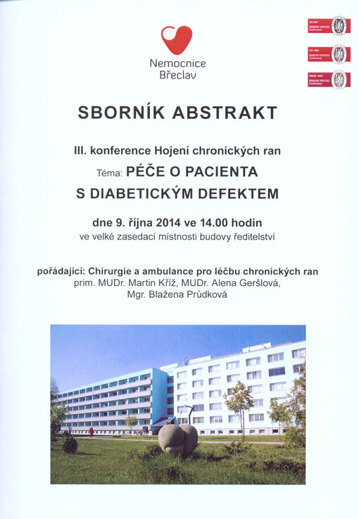 III. konference Hojení chronických ran :téma: péče o pacienta s diabetickým defektem : dne 9. října 2014 ... : [sborník abstrakt]