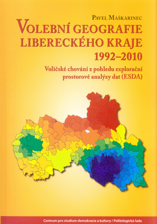 Volební geografie Libereckého kraje 1992-2010 :voličské chování z pohledu explorační prostorové analýzy dat (ESDA)