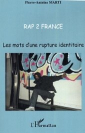 Rap 2 France :les mots d'une rupture identitaire
