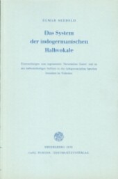 Das System der indogermanischen Halbvokale :untersuchungen zum sogenannten 'Sieverschen Gesetz' und zu den halbvokalhaltigen Suffixen in den indogermanischen Sprachen besonders im Vedischen