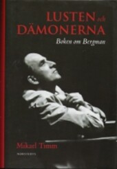 Lusten och dämonerna :boken om Bergman
