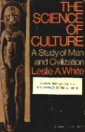 The science of culture :a study of man and civilization