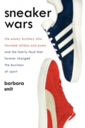 Sneaker wars :the enemy brothers who founded Adidas and Puma