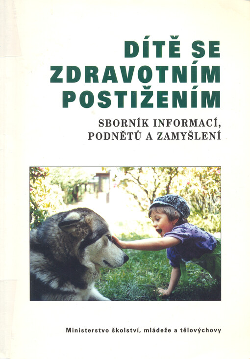 Dítě se zdravotním postižením : sborník informací, podnětů a zamyšlení