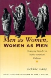 Men as women, women as men :changing gender in Native American cultures