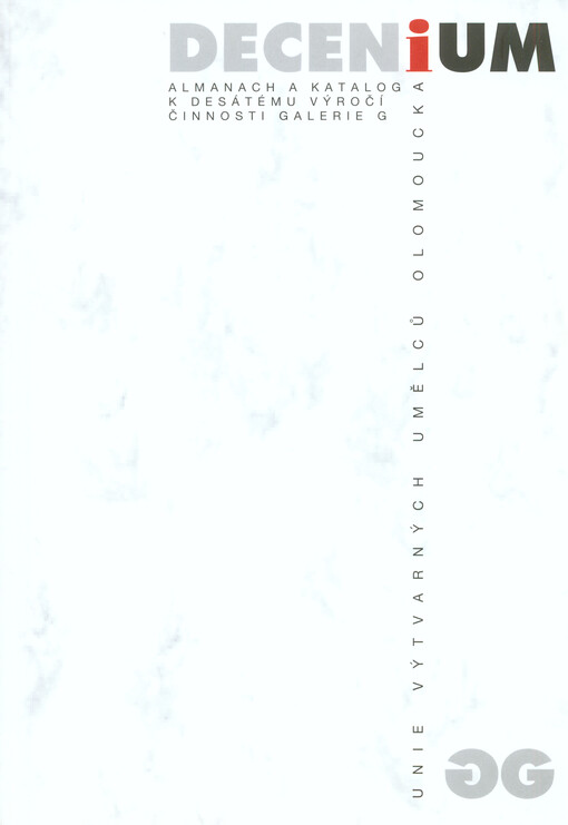 Decenium :almanach a katalog k desátému výročí činnosti Galerie G