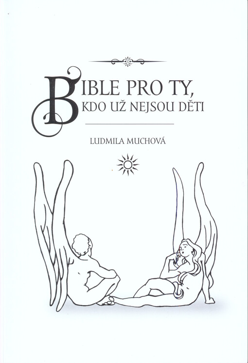 Bible pro ty, kdo už nejsou děti