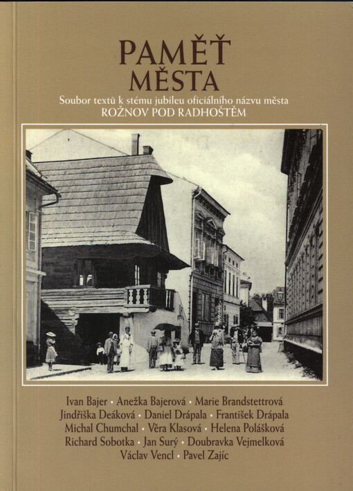 Paměť města :[soubor textů k stému jubileu oficiálního názvu města Rožnov pod Radhoštěm]