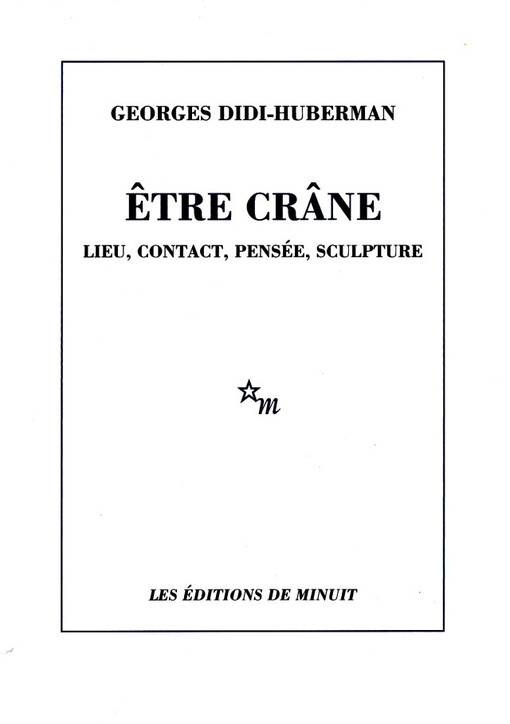 Être crâne : lieu, contact, pensée, sculpture