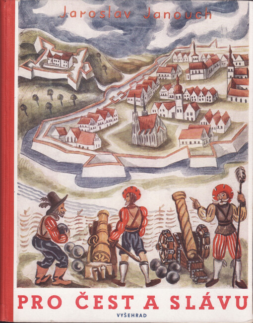 Pro čest a slávu: román pro mládež z doby švédského obležení Brna