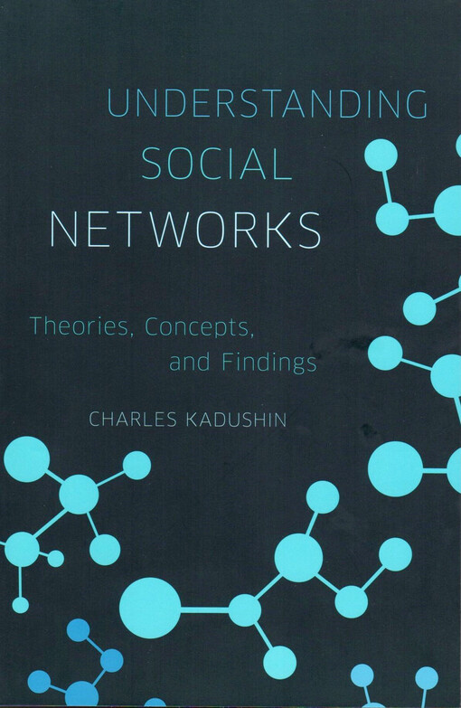 Understanding social networks :theories, concepts, and findings