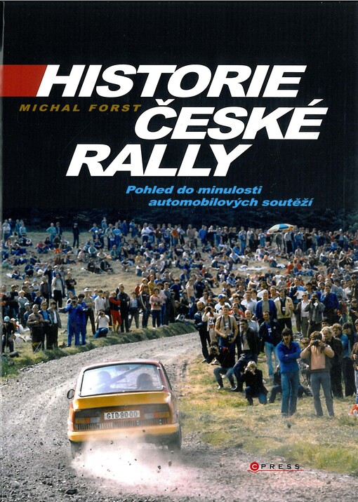 Historie české rally :pohled do minulosti automobilových soutěží