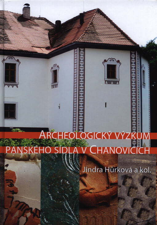 Archeologický výzkum panského sídla v Chanovicích