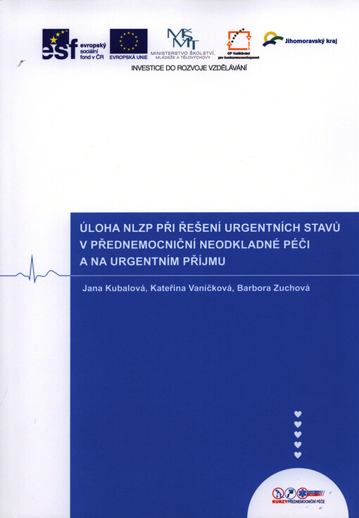 Úloha NLZP při řešení urgentních stavů v přednemocniční neodkladné péči a na urgentním příjmu :textová opora ke kurzu