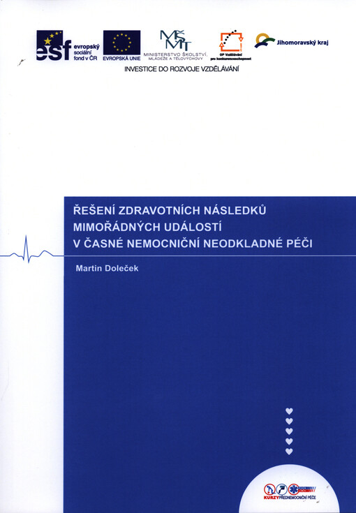 Řešení zdravotních následků mimořádných událostí v časné nemocniční neodkladné péči :textová opora ke kurzu