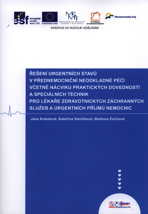 Řešení urgentních stavů v přednemocniční neodkladné péči včetně nácviku praktických dovedností a speciálních technik pro lékaře zdravotnických záchranných služeb a urgentních příjmů nemocnic :textová opora ke kurzu
