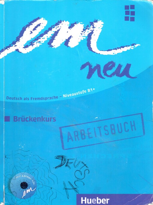 em neu Brückenkurs : Deutsch als Fremdsprache. Niveaustufe B1+, Ausgabe 2008 : Arbeitsbuch