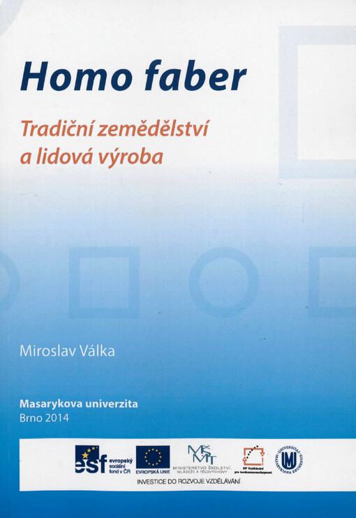 Homo faber :tradiční zemědělství a lidová výroba