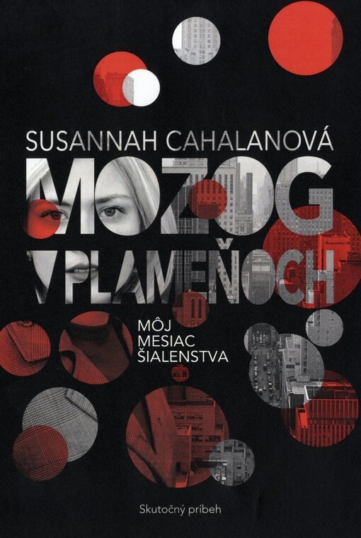 Mozog v plameňoch: Môj mesiac šialenstva